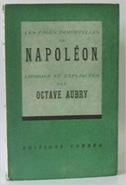 Les pages immortelles de Napolon par Octave Aubry