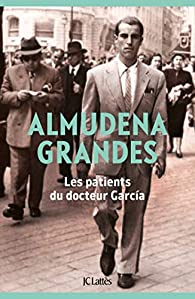 Les Patients du docteur Garcia par Almudena Grandes