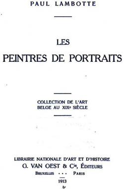 Les Peintres de Portraits: Collection de l'Art Belge Au XIXe Sicle par Paul Lambotte