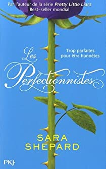 Les Perfectionnistes, tome 1 par Sara Shepard