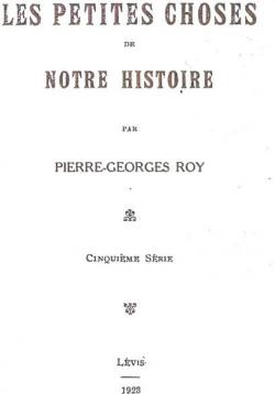 Les petites choses de notre histoire, tome 5 par Pierre-Georges Roy