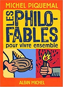 Les Philo-fables pour vivre ensemble par Michel Piquemal