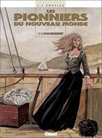 Les Pionniers du Nouveau Monde, tome 2 : Le grand drangement par Jean-Franois Charles