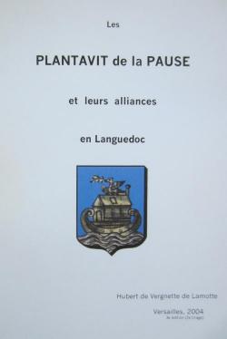Les Plantavit de La Pause et leurs alliances en Languedoc par Hubert de Vergnette de Lamotte