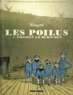 Les Poilus, tome 1 : Les Poilus frisent le burn-out par Guillaume Bouzard