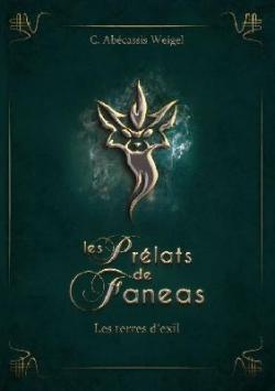 Les Prlats de Faneas, tome 1 : Les terres d'exil  par Charlotte Abcassis Weigel