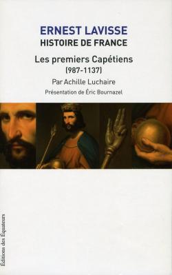 Les Premiers Captiens : 987-1137 par Achille Luchaire