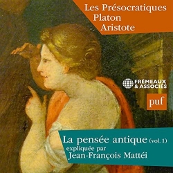 La pense antique, tome 1 : Les Prsocratiques, Platon, Aristote par Jean-Franois Matti