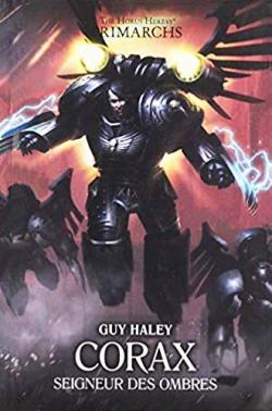 Les Primarques, tome 10 : Corax, Seigneur des Ombres par Guy Haley