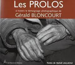 Les Prolos  travers le tmoignage photographique de Grald Bloncourt par Mehdi Lallaoui