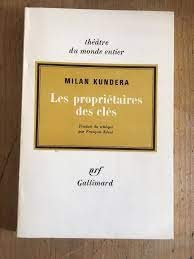 Les Propritaires des cls par Milan Kundera