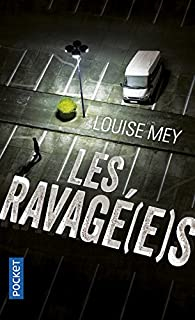 Les Ravag(e)s par Louise Mey