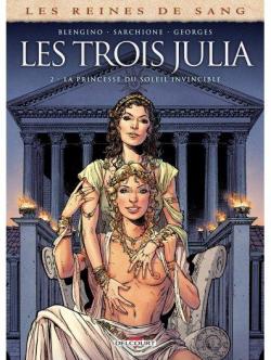 Les trois Julia, tome 2 : La princesse du soleil invincible par Luca Blengino