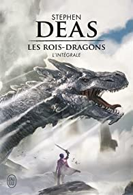 Les Rois-Dragons : Intégrale par Stephen Deas