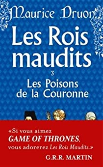 Les Rois maudits, tome 3 : Les poisons de la couronne par Maurice Druon