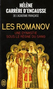 Les Romanov, une dynastie sous le rgne du sang par Hlne Carrre d'Encausse