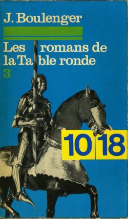 Les Romans de la Table Ronde, tome 3 par Jacques Boulenger