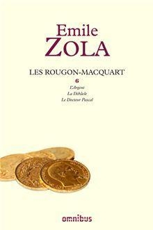 Les Rougon-Macquart - Omnibus/Seuil 06 : L'argent - La dbcle - Le Docteur Pascal par mile Zola