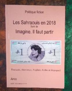 Les Sahraouis en 2018 suivi de Imagine. Il faut partir par  Apso