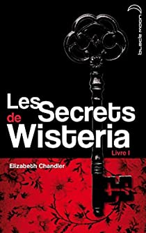 Les Secrets de Wisteria, Livre 1 : Megan par Elizabeth Chandler