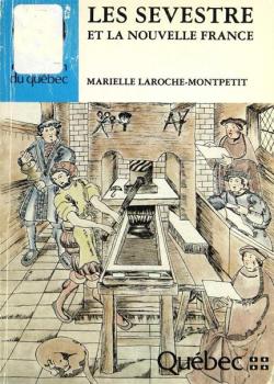 Les Sevestre et la Nouvelle-France par Marielle LaRoche-Montpetit