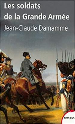 Les Soldats de la Grande Arme par Jean-Claude Damamme