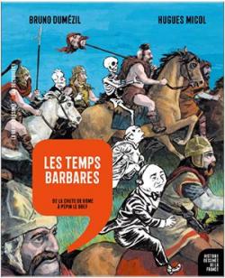 Histoire dessine de la France, tome 4 : Les temps barbares, De la chute de Rome  Ppin le Bref par Bruno Dumzil