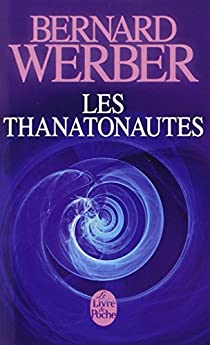 Les Thanatonautes par Bernard Werber