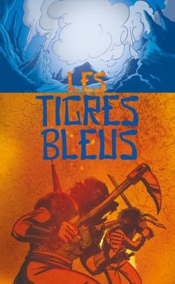 Les Tigres bleus, tome 3 : La voie du feu par Yves Trottier