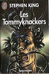 Les Tommyknockers, tome 2  par Stephen King
