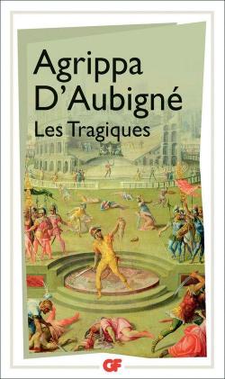 Les Tragiques par Théodore Agrippa d' Aubigné