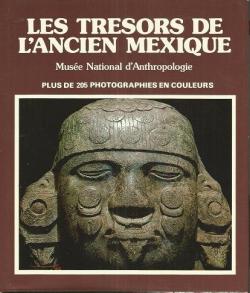 Les trsors de l'ancien Mexique par  Muse national d'antropologie