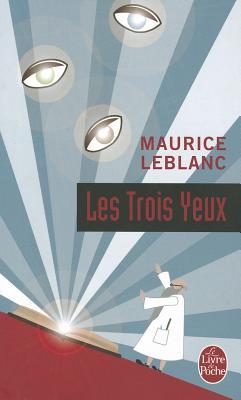 Les Trois yeux par Maurice Leblanc