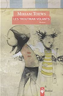 Les Troutman volants par Miriam Toews