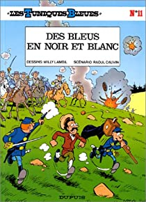 Les Tuniques Bleues, tome 11 : Des Bleus en noir et blanc par Raoul Cauvin