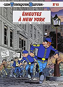 Les Tuniques Bleues, tome 45 : meutes  New York par Raoul Cauvin