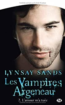 Les vampires Argeneau, tome 2 : L\'amour m\'a tue par Lynsay Sands