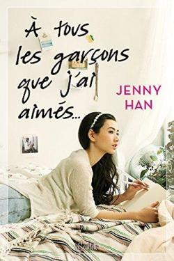 Les amours de Lara Jean, tome 1 : A tous les garçons que j'ai aimés... par Jenny Han