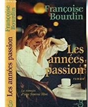 Les annes passion par Franoise Bourdin