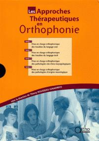 Les approches Thrapeutiques en Orthophonie Tome 4 par Thierry Rousseau