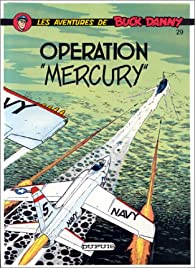 Les aventures de Buck Danny, tome 29 : Opration 'Mercury' par Jean-Michel Charlier