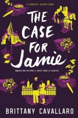 Les aventures de Charlotte Holmes, tome 3 : Une affaire pour Jamie par Brittany Cavallaro