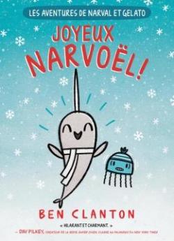 Les aventures de Narval et Gelato, tome 5 : Joyeux Narvol ! par Ben Clanton