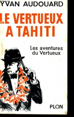 Les aventures du Vertueux, tome 3 : Le Vertueux  Tahiti par Yvan Audouard