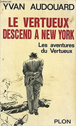Les aventures du Vertueux, tome 4 : Le Vertueux descend  New York par Yvan Audouard
