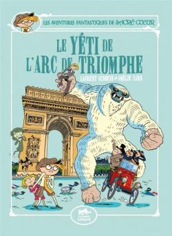 Les aventures fantastiques de Sacr-Coeur, tome 9 : Le yti de l'Arc de Triomphe par Laurent Audouin