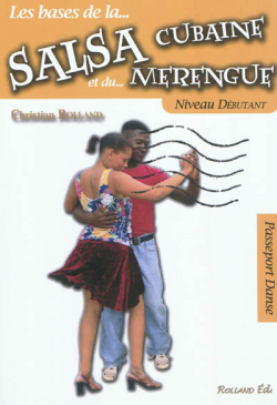 Les bases de la Salsa cubaine et du Merengue. Niveau dbutant par Christian Rolland (II)