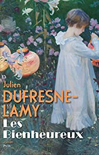 Les bienheureux par Julien Dufresne-Lamy