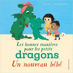 Les bonnes manires pour les petits dragons : Un nouveau bb par Caryl Hart