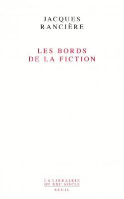 Les bords de la fiction par Jacques Rancire